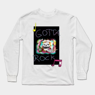 Gotta rock Long Sleeve T-Shirt